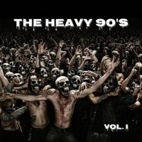 Various Artists - The Heavy 90\'s Vol 1-6 (2016)