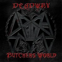 Deadwry - Butchers World (2016)