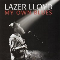 Lazer Lloyd - My Own Blues (2012)  Lossless