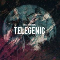 Those Manic Seas - Telegenic (2017)