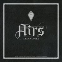 Steve Brockmann And George Andrade - Airs - A Rock Opera (2012)