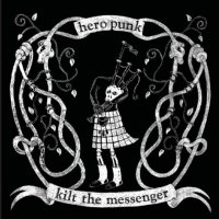 Kilt The Messenger - Hero Punk (2014)