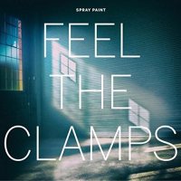 Spray Paint - Feel The Clamps (2016)