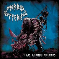 Morbid Suffering - Trasladando Muertos (2013)