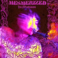 Mesmerized In Madison - Mesmerized In Madison (2015)