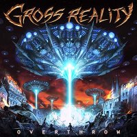 Gross Reality - Overthrow (2014)