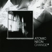 Atomic Neon - Change (2011)  Lossless