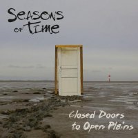 Seasons of Time - Closed Doors to Open Plains (2014)