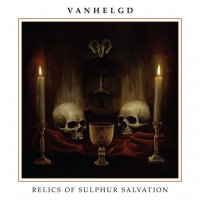 Vanhelgd - Relics Of Sulphur Salvation (2014)