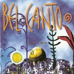 Bel Canto - Magic Box (1996)