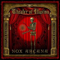 Nox Arcana - Theater Of Illusion (2010)