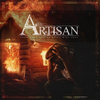 The Artisan - From What You\'ve Built Will Fall (2014)