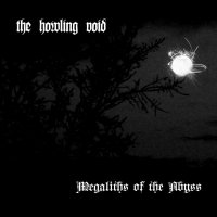 The Howling Void - Megaliths Of The Abyss (2008)