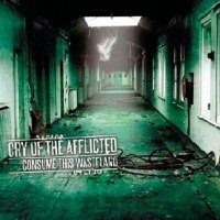 Cry Of The Afflicted - Consume This Wasteland (2006)