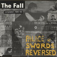 The Fall - In: Palace Of Swords Reversed (1987)