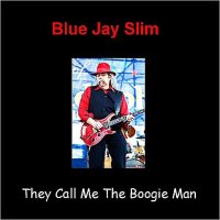 Blue Jay Slim - They Call Me The Boogie Man (74)