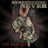 Remembering Never - God Save Us (2006)