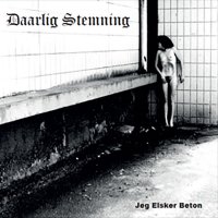 Daarlig Stemning - Jeg Elsker Beton (2015)