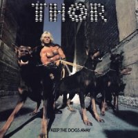 Thor - Keep The Dogs Away (Deluxe Edition) (2016)