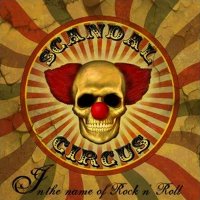 Scandal Circus - In the Name of Rock N’ Roll (2012)