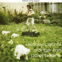 Snow Patrol - Songs For Polarbears [2006 Special Edition] (1998)