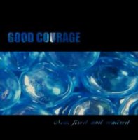 Good Courage - New, Fixed, And Remixed (1997)