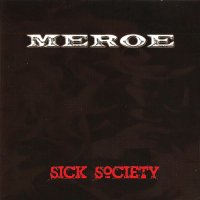 Meroe - Sick Society (2012)