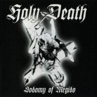 Holy Death - Sodomy Of Megido (1997)