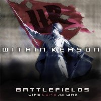 Within Reason - Battlefields Life Love And War (2017)