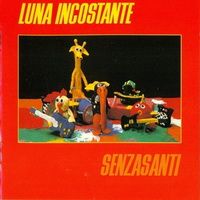 Luna Incostante - Senzasanti (1992)