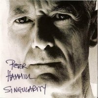 Peter Hammill (Van Der Graaf Generator) - Singularity (2006)