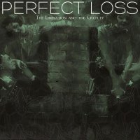 Perfect Loss - The Liberation and the Cruelty (2014)