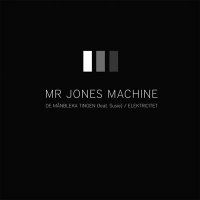Mr Jones Machine - De Månbleka Tingen (2011)