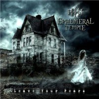 Ephemeral Temple - Leave Your Fears (2012)