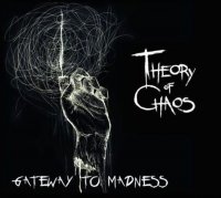 Theory Of Chaos - Gateway To Madness (2015)