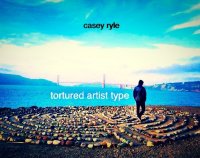 Casey Ryle - Tortured Artist Type (2014)