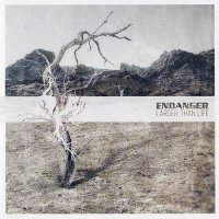 Endanger - Larger Than Life (2013)