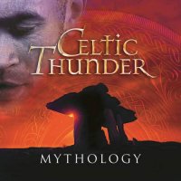 Celtic Thunder - Mythology (2013)