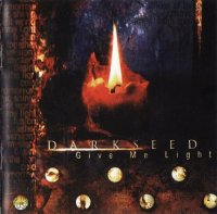 Darkseed - Give Me Light (1999)