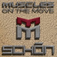 Muscles On The Move - Schön (2016)