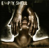 Empty Shell - Soul Surgery (2008)