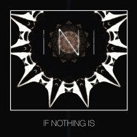 INI - If Nothing Is (2015)