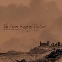 The Future Kings Of England - The Fate of Old Mother Orvis (2007)