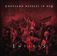 Thousand Needles In Red - Empires (2011)