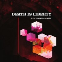 Death Is Liberty - A Statement Darkness (2016)