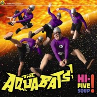 The Aquabats - Hi-Five Soup! (2011)