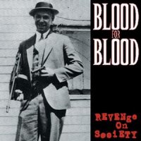 Blood For Blood - Revenge on Society (1998)