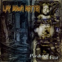 Lay Down Rotten - Paralyzed By Fear (2003)