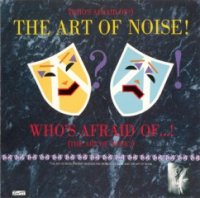 Art Of Noise - Who\'s Afraid Of The Art Of Noise (1984)