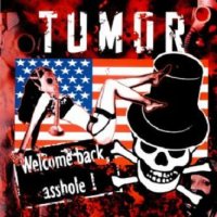Tumor - Welcome Back, Asshole! (2005)